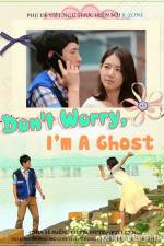 Watch Don't Worry, I'm a Ghost Myflixer
