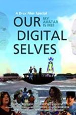 Watch Our Digital Selves Myflixer