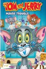 Watch Tom And Jerry Mouse Trouble Myflixer