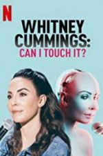 Watch Whitney Cummings: Can I Touch It? Myflixer