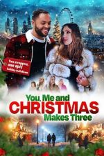Watch You, Me and Christmas Makes Three Myflixer