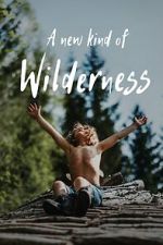 Watch A New Kind of Wilderness Myflixer