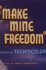 Watch Make Mine Freedom Myflixer