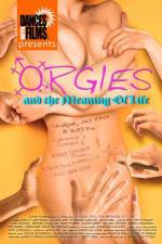 Watch Orgies and the Meaning of Life Myflixer