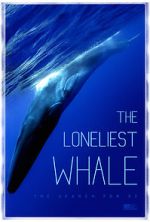 Watch The Loneliest Whale: The Search for 52 Myflixer