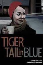 Watch Tiger Tail in Blue Myflixer
