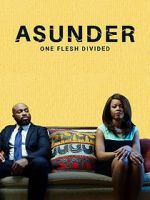 Watch Asunder, One Flesh Divided Myflixer