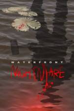 Watch Waterfront Nightmare Myflixer