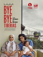 Watch Bye Bye Tiberias Myflixer