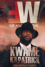 Watch Kwame Kilpatrick The Untold Story Myflixer