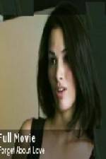 Watch Forget About Love Myflixer