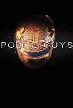 Watch Police Guys Myflixer