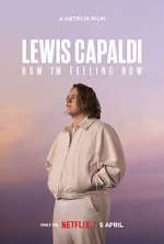 Watch Lewis Capaldi: How I'm Feeling Now Myflixer