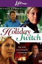 Watch Holiday Switch Myflixer