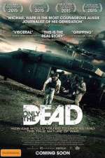 Watch Only the Dead Myflixer