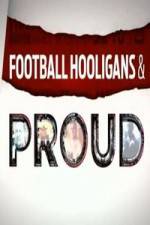 Watch Football Hooligan and Proud Myflixer