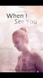 Watch When I See You (Short 2018) Myflixer