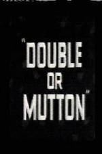 Watch Double or Mutton Myflixer