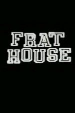 Watch Frat House Myflixer