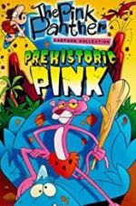 Watch Prehistoric Pink Myflixer