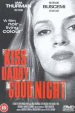 Watch Kiss Daddy Goodnight Myflixer