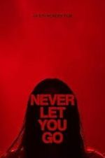 Watch Never Let You Go Myflixer