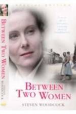 Watch Between Two Women Myflixer