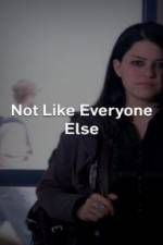 Watch Not Like Everyone Else Myflixer