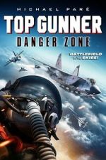 Watch Top Gunner: Danger Zone Myflixer