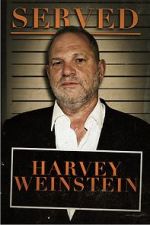 Watch Served: Harvey Weinstein Myflixer