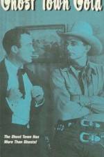 Watch Ghost-Town Gold Myflixer