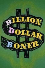 Watch Billion Dollar Boner Myflixer