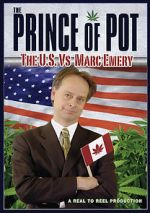 Watch Prince of Pot: The U.S. vs. Marc Emery Myflixer