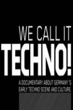 Watch We Call It Techno Myflixer