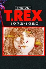 Watch Inside T. Rex: 1973-1980 Myflixer