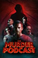 Watch The Murder Podcast Myflixer