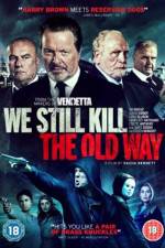 Watch We Still Kill the Old Way Myflixer