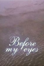 Watch Before My Eyes (Short 1989) Myflixer