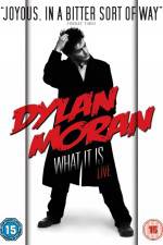 Watch Dylan Moran Live What It Is Myflixer