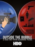 Watch Outside the Bubble: On the Road with Alexandra Pelosi Myflixer