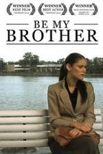 Watch Be My Brother Myflixer