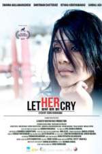 Watch Let Her Cry Myflixer