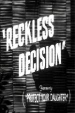 Watch Reckless Decision Myflixer