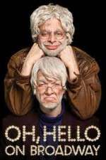 Watch Oh Hello on Broadway Myflixer