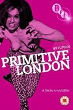 Watch Primitive London Myflixer