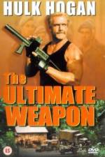 Watch The Ultimate Weapon Myflixer