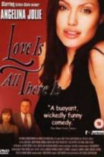 Watch Love Is All There Is Myflixer