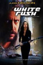 Watch White Rush Myflixer