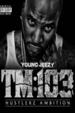 Watch Young Jeezy A Hustlerz Ambition Myflixer