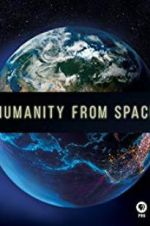 Watch Humanity from Space Myflixer